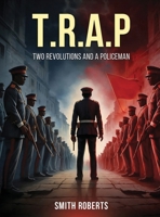 T.R.A.P: Two Revolutions and a Policeman 1807047881 Book Cover