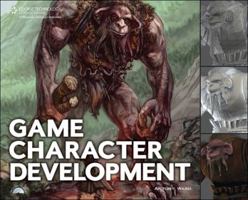 Game Character Development: Digital Sculpting for the Realtime Artist 1598634658 Book Cover