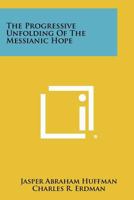 The Progressive Unfolding Of The Messianic Hope B0BQFW52HX Book Cover