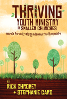 Thriving Youth Ministry in Smaller Churches: Secrets for Cultivating a Dynamic Youth Ministry 0764440519 Book Cover