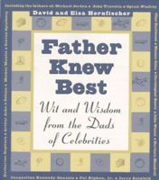 Father Knew Best: Wit and Wisdom from the Dads of Celebrities 0452277728 Book Cover