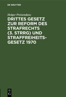 Drittes Gesetz Zur Reform Des Strafrechts (3. Strrg) Und Straffreiheitsgesetz 1970 311230540X Book Cover