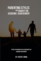 Effect Of Parenting Styles And Rigidity On Academic Achievement 3991698307 Book Cover