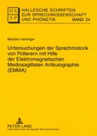 Untersuchungen Der Sprechmotorik Von Polterern Mit Hilfe Der Elektromagnetischen Mediosagittalen Artikulographie (Emma) 3631558864 Book Cover