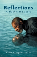 Reflections: A Black Man's Story 1038356458 Book Cover