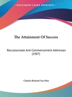 The Attainment Of Success: Baccalaureate And Commencement Addresses 1276600399 Book Cover