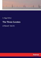 The Three Curates V3: A Novel 1240886594 Book Cover