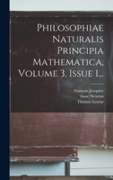 Philosophiae Naturalis Principia Mathematica, Volume 3, Issue 1... 1017828024 Book Cover