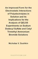 An Improved Form for the Electrostatic Interactions of Polyelectrolytes in Solution and Its Implications for the Analysis of QELSS Experiments on Sod 1581120087 Book Cover
