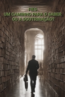 FIES um caminho para o saber ou a doutrinação? (Portuguese Edition) B0DRD9KQ6Y Book Cover