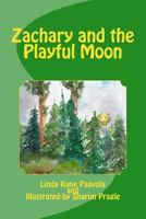 Zachary and the Playful Moon 1542605326 Book Cover