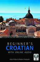 Beginner's Croatian with Online Audio 0781814081 Book Cover