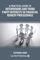 A Practical Guide to Intervenors and Third Party Interests in Financial Remedy Proceedings 1914608976 Book Cover