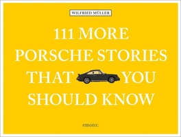 111 More Porsche Stories That You Should Know 3740809043 Book Cover