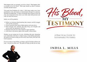 His Blood, My Testimony: A Practical Guide to Sustainable Victories B0HB5YKXGZ Book Cover