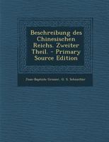 Beschreibung des Chinesischen Reichs. Zweiter Theil. 1021536709 Book Cover