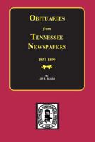 Obituaries from Tennessee Newspapers, 1851-1899 0893081744 Book Cover