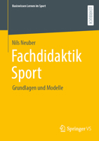Fachdidaktik Sport: Grundlagen und Modelle (Basiswissen Lernen im Sport) (German Edition) 365840213X Book Cover