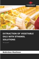 Extraction of Vegetable Oils with Ethanol Solutions 6209377246 Book Cover