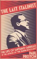 The Last Stalinist: The Life of Santiago Carrillo 0007558406 Book Cover