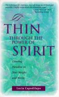 Thin Through the Power of Spirit: Creating Paradise in Your Weight and World 0875167268 Book Cover