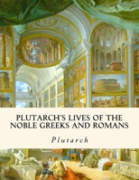 Plutarch's Lives 1505387515 Book Cover