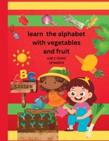 Learn The alphabet with vegetables and fruit 1916554105 Book Cover