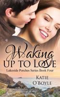 Waking Up to Love 1682910946 Book Cover