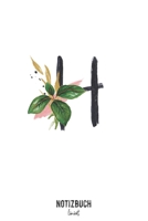 Notizbuch liniert: Buchstabe H Monogramm - Notizheft liniert • Personalisiertes Buchstaben Initial Namen Notizbuch • 120 Seiten (DIN A5 / 15x22cm) ... Schreibheft, Tage (German Edition) 1675228418 Book Cover