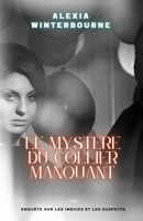 Le mystère du collier manquant: enquête sur les indices et les suspects (French Edition) B0DVBW8DJ4 Book Cover