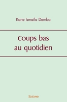Coups bas au quotidien (French Edition) 2414438851 Book Cover