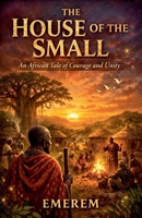 The House Of The Small B0GF3XD1HY Book Cover
