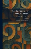 The Problem of Immortality: Studies in Personality and Value 1025929667 Book Cover