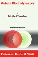 Weber's Electrodynamics (Fundamental Theories of Physics) 0792331370 Book Cover