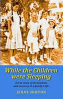 While the Children were Sleeping: A true story of devastation and recovery in a family's life 0957512015 Book Cover