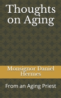Thoughts on Aging: From an Aging Priest B08BDYYR41 Book Cover