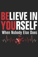 Believe in yourself when nobody else does: Firefighter daily planner Daily activity work book for firefighter Retired firefighter gifts 1659977525 Book Cover