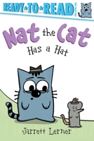 Nat the Cat Has a Hat: Ready-to-Read Pre-Level 1 1665957115 Book Cover