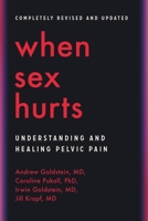 When Sex Hurts: Understanding and Healing Pelvic Pain 0306827425 Book Cover