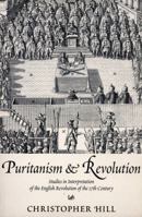 Puritanism and Revolution: Studies in Interpretation of the English Revolution of the 17th Century 0312174349 Book Cover