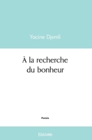 À la recherche du bonheur (French Edition) 2414463961 Book Cover