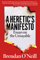 A Heretic's Manifesto: Essays on the Unsayable 1913019861 Book Cover