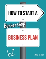 How To Start A Barbershop Business Plan B0851LKB87 Book Cover
