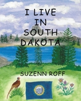 I Live in South Dakota 1954804407 Book Cover