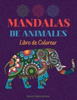 Mandalas de Animales Libro de Colorear: Libro para colorear con incre�bles y relajantes mandalas para adolescentes y adultos, dise�os de animales que alivian el estr�s 3137274532 Book Cover
