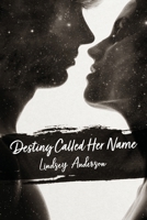 Destiny Called Her Name: A Collection of Poetry 0578555018 Book Cover