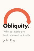 Obliquity Lib/E: Why Our Goals Are Best Achieved Indirectly 1846682886 Book Cover