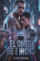 El Omega de Irons: Un oscuro romance de la mafia MM Mpreg (Spanish Edition) B0FJ845XWB Book Cover