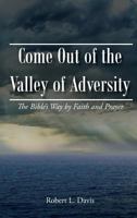 Come Out of the Valley of Adversity 1628386045 Book Cover