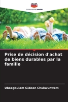 Prise de décision d'achat de biens durables par la famille 6206279944 Book Cover